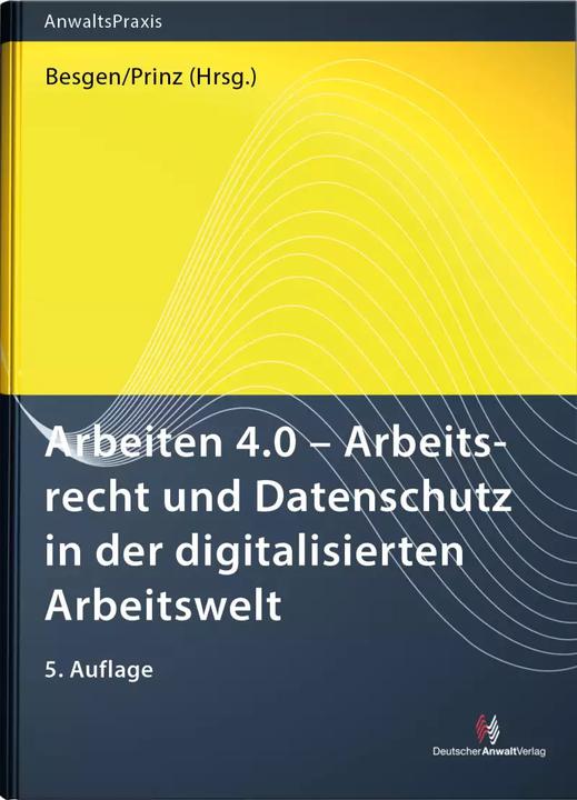 Image du produit Arbeiten 4.0 - Arbeitsrecht und Datenschutz in der digitalisierten Arbeitswelt (Allemand, Thomas Prince, Nicolai Besgen, 2022)