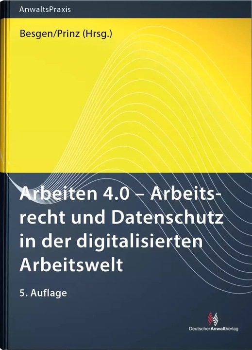 Produktbild Arbeiten 4.0 - Arbeitsrecht und Datenschutz in der digitalisierten Arbeitswelt (Deutsch, Thomas Prinz, Nicolai Besgen, 2022)