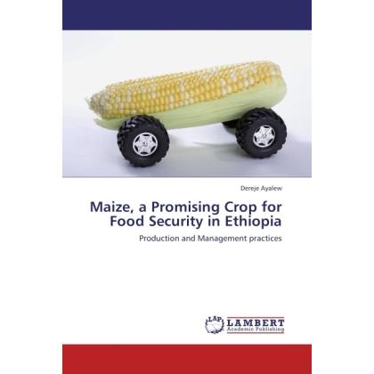 Maize, a Promising Crop for Food Security in Ethiopia, Fachbücher