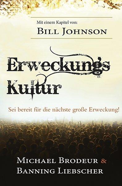 Produktbild Erweckungs Kultur (Deutsch, Banning Liebscher, Michael Brodeur, 2014)