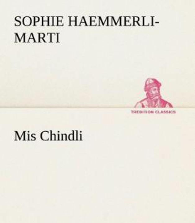 Produktbild Mis Chindli (Deutsch, Sophie Haemmerli-Marti, 2013)