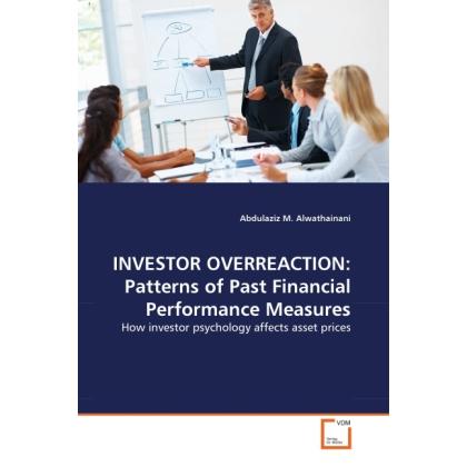 INVESTOR OVERREACTION: Patterns of Past Financial Performance Measures, Fachbücher