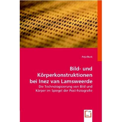 Bild- und Körperkonstruktionen bei Inez van Lamsweerde, Fachbücher von Anja Buck
