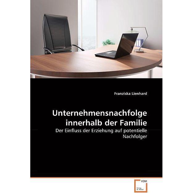 Unternehmensnachfolge innerhalb der Familie, Fachbücher von Franziska Lienhard