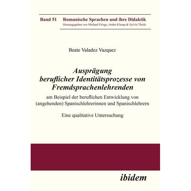 Ausprägung beruflicher Identitätsprozesse von Fremdsprachenlehrenden am Beispiel der beruflichen Ent, Fachbücher