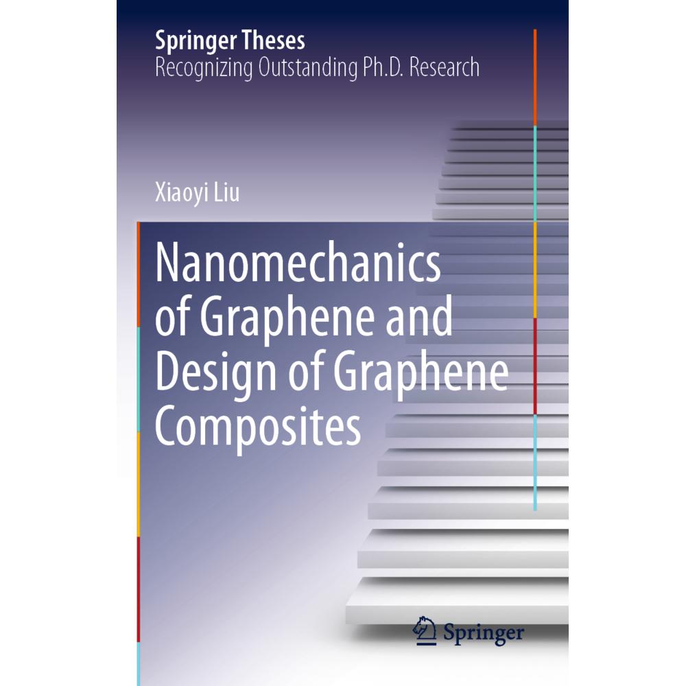 Nanomechanics of Graphene and Design of Graphene Composites, Fachbücher von Xiaoyi Liu