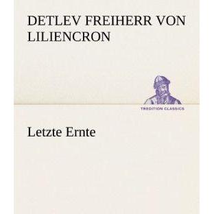 Letzte Ernte, Belletristik von Detlev von Liliencron
