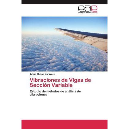 Vibraciones de Vigas de Sección Variable, Fachbücher von Julián Muñoz González