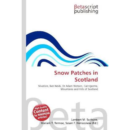 Snow Patches in Scotland, Fachbücher von Lambert M. Surhone, Mariam T. Tennoe, Susan F. Henssonow