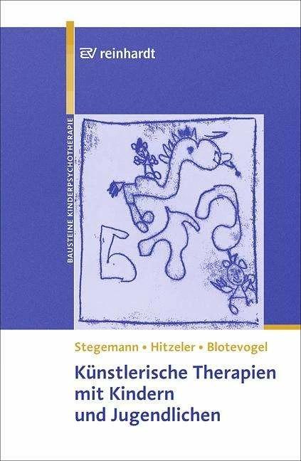 Produktbild Künstlerische Therapien mit Kindern und Jugendlichen (Deutsch, Marion Hitzeler, Monica Blotevogel, Thomas Stegemann, 2012)