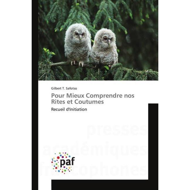 Pour Mieux Comprendre nos Rites et Coutumes, Fachbücher von Gilbert T. Safotso