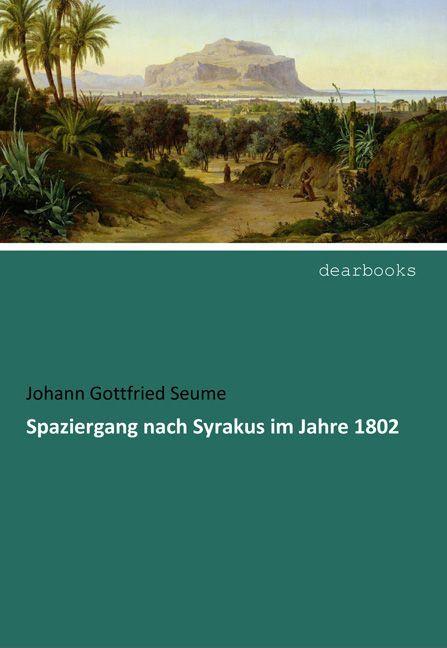 Produktbild Spaziergang nach Syrakus im Jahre 1802 (Deutsch, Johann Gottfried Seume, 2016)