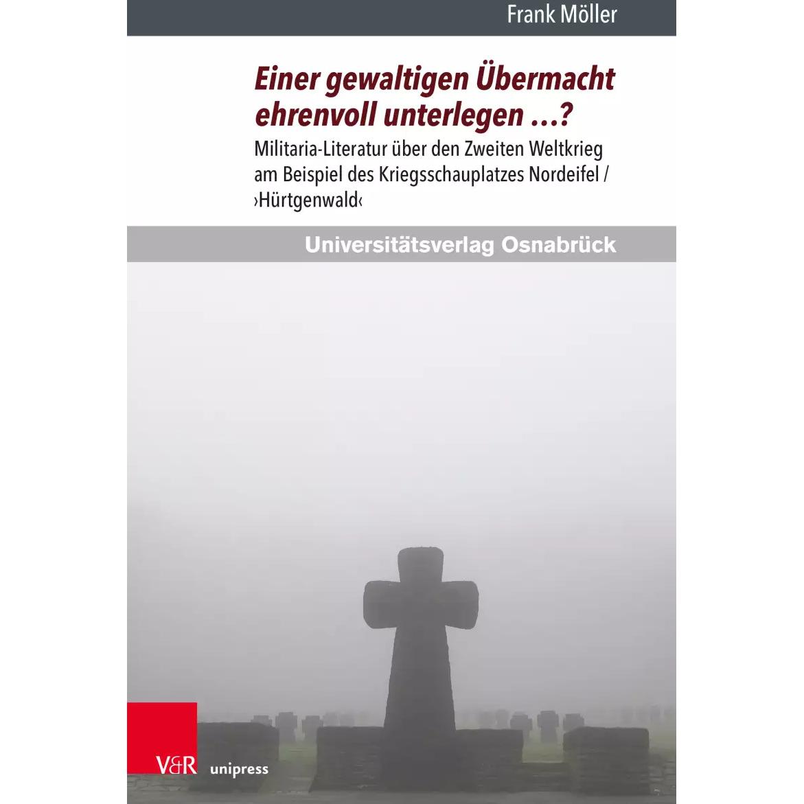 Einer gewaltigen Übermacht ehrenvoll unterlegen …?, Fachbücher von Frank Möller