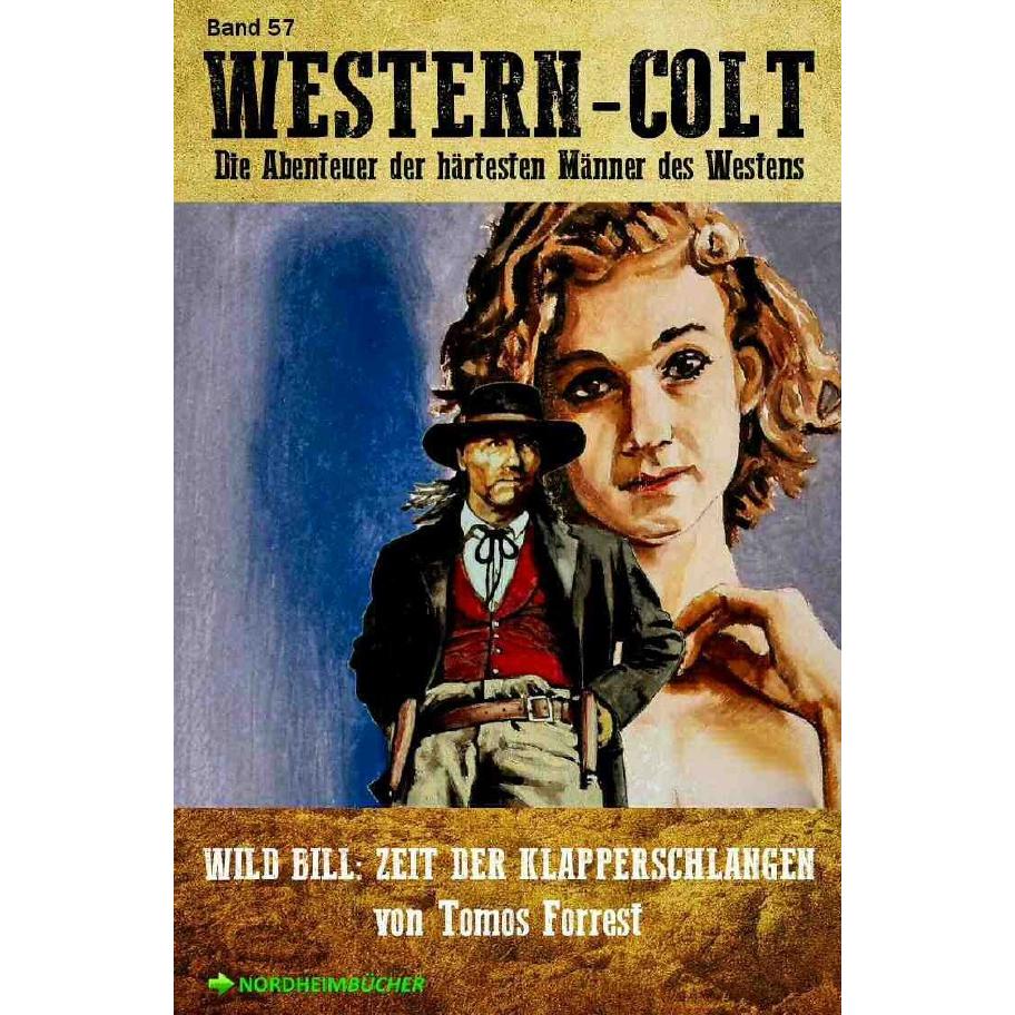 WESTERN-COLT, Band 57: ZEIT DER KLAPPERSCHLANGEN, Belletristik von Tomos Forrest