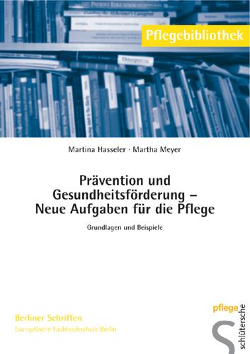Produktbild Prävention und Gesundheitsförderung - Neue Aufgaben für die Pflege (Deutsch, Martha Meyer, Martina Hasseler, 2006)