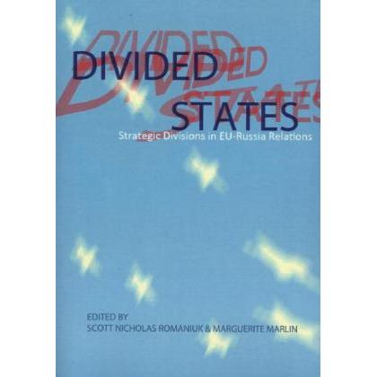 Divided States: Strategic Divisions in EU-Russia Relations, Fachbücher von Scott N. Romaniuk, Marguerite Marlin