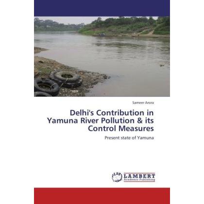 Delhi's Contribution in Yamuna River Pollution & its Control Measures, Fachbücher