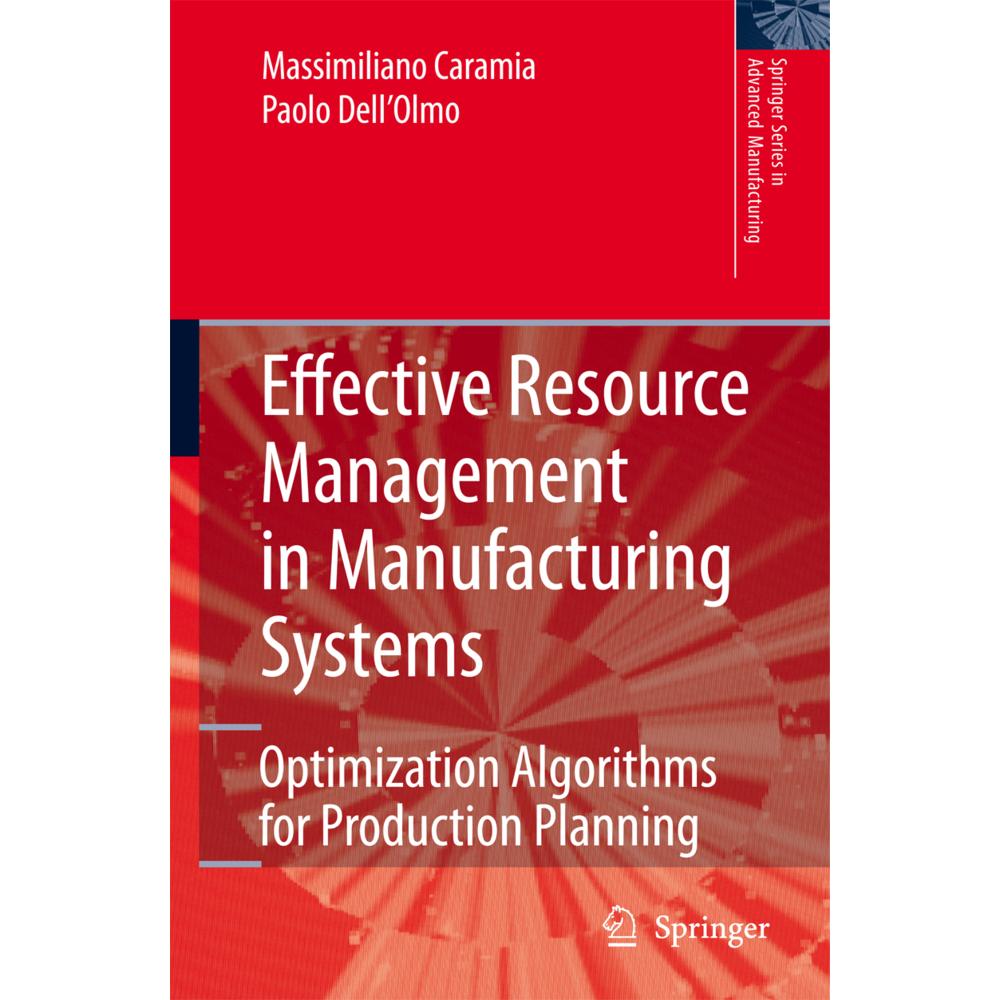 Effective Resource Management in Manufacturing Systems, Fachbücher von Massimiliano Caramia, Paolo Dell'Olmo