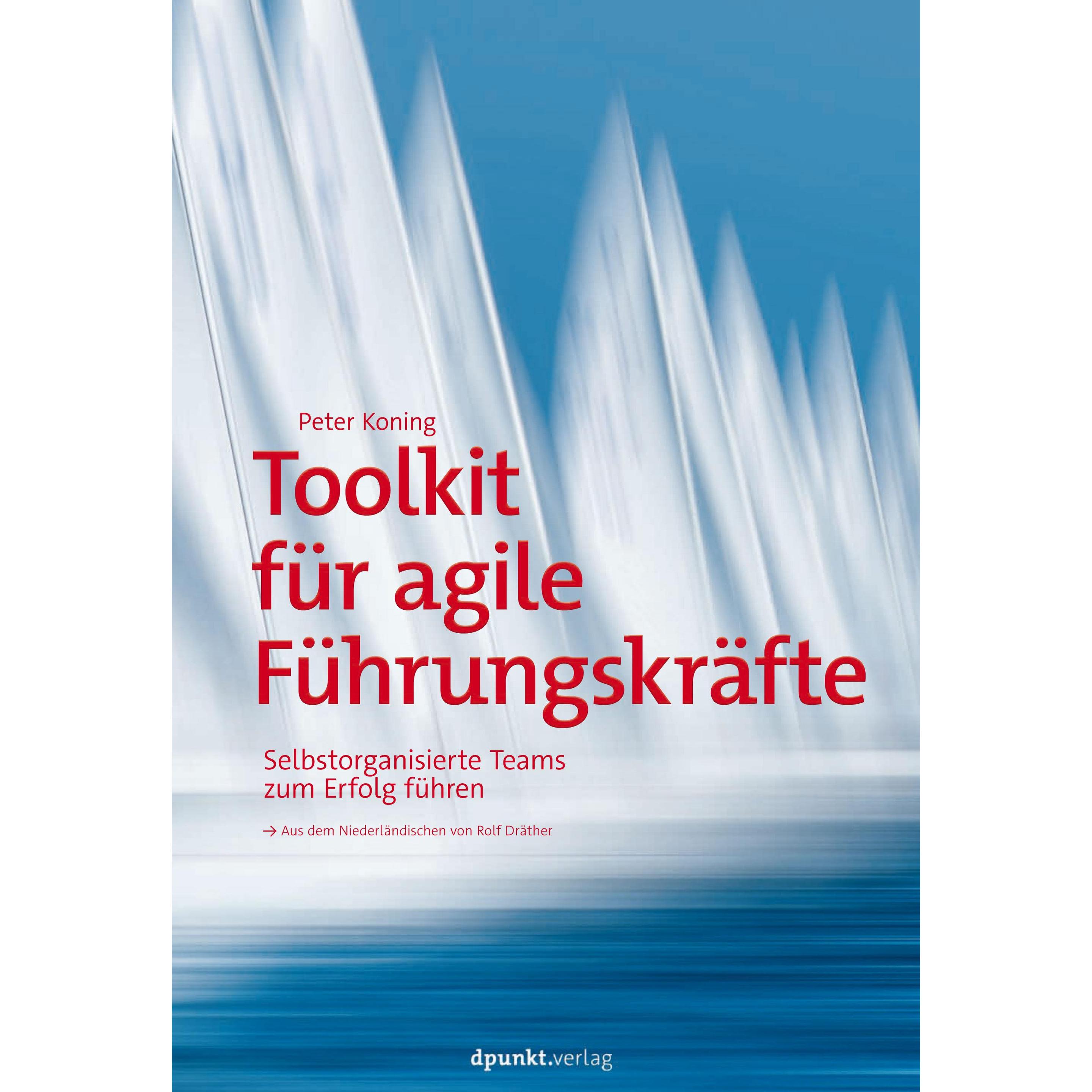 Toolkit für agile Führungskräfte, Fachbücher von Peter Koning