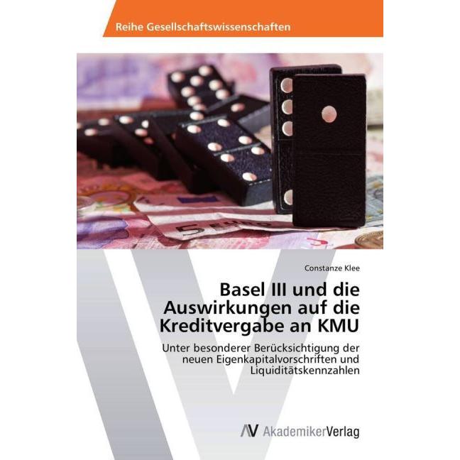 Basel III und die Auswirkungen auf die Kreditvergabe an KMU, Ratgeber von Constanze Klee