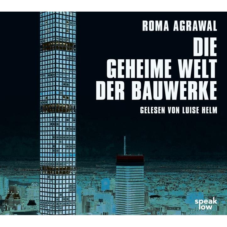 Agrawal:Die geheime Welt der Bauwerke, Hörbücher von Roma Agrawal