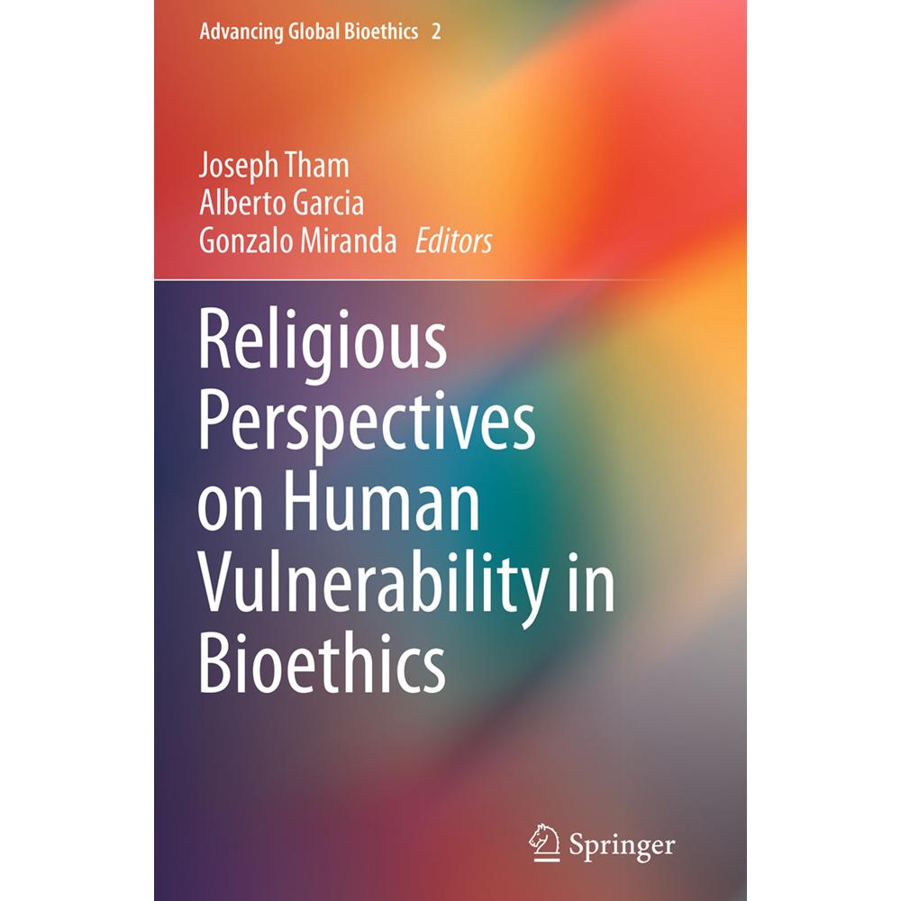 Religious Perspectives on Human Vulnerability in Bioethics, Fachbücher von Joseph Tham, Alberto Garcia, Gonzalo Miranda
