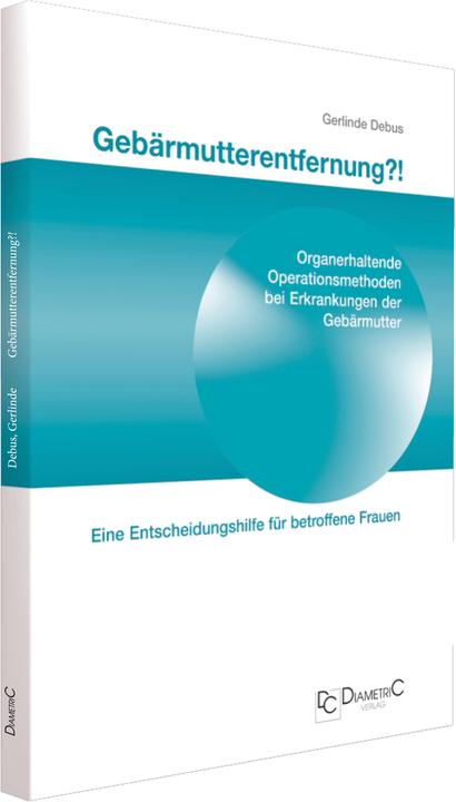 Produktbild Gebärmutterentfernung!? (Deutsch, Karin Schönig, Prof. Dr. med. Gerlinde Debus, 2010)