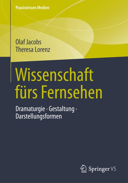 Produktbild Wissenschaft fürs Fernsehen (Deutsch, Olaf jacobs, Theresa Lorenz, 2013)
