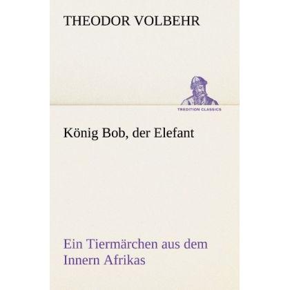 König Bob, der Elefant, Belletristik
