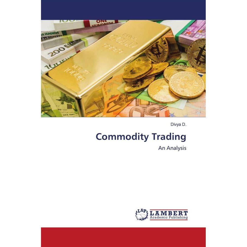 Commodity Trading, Fachbücher von Divya D.
