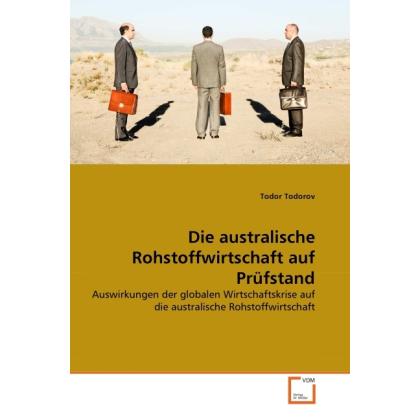 Die australische Rohstoffwirtschaft auf Prüfstand, Fachbücher von Todor Todorov