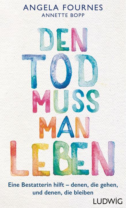 Den Tod muss man leben (German, Annette Bopp, 2018)