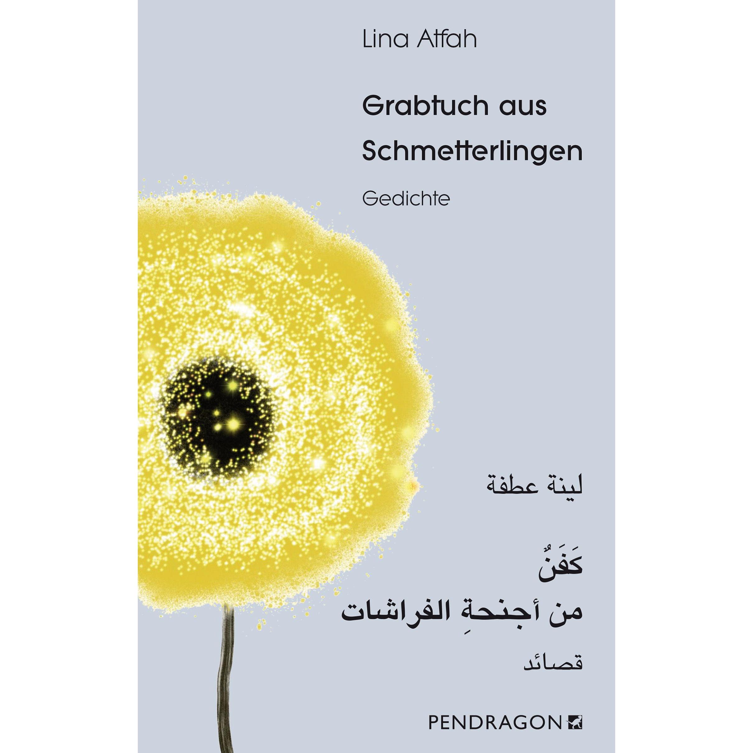 Grabtuch aus Schmetterlingen, Belletristik von Lina Atfah, Yousufi Osman, Brigitte Oleschinski