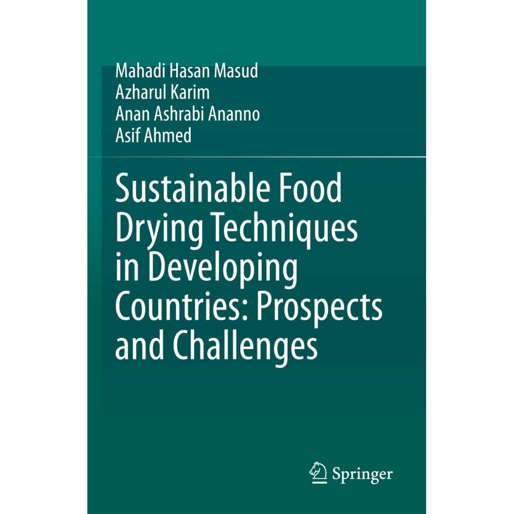 Sustainable Food Drying Techniques in Developing Countries: Prospects and Challenges, Fachbücher von Azharul Karim, Anan...