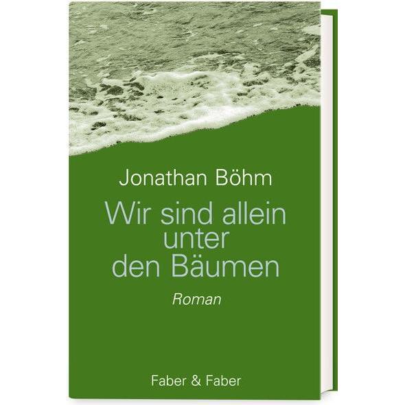 Wir sind allein unter den Bäumen, Belletristik von Jonathan Böhm
