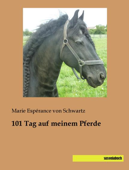 Produktbild 101 Tag auf meinem Pferde (Deutsch, Marie Espérance von Schwartz, 2015)