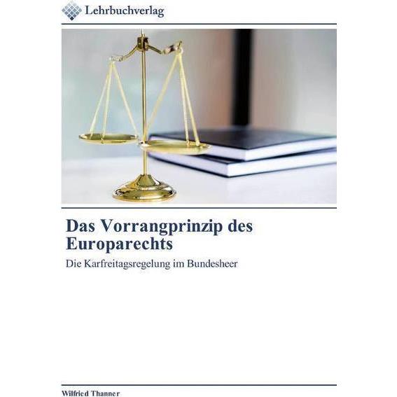 Das Vorrangprinzip des Europarechts, Fachbücher von Wilfried Thanner