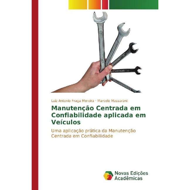 Manutenção Centrada em Confiabilidade aplicada em Veículos, Ratgeber von Marcelo Massarani, Luiz Antonio Fraga Moreira