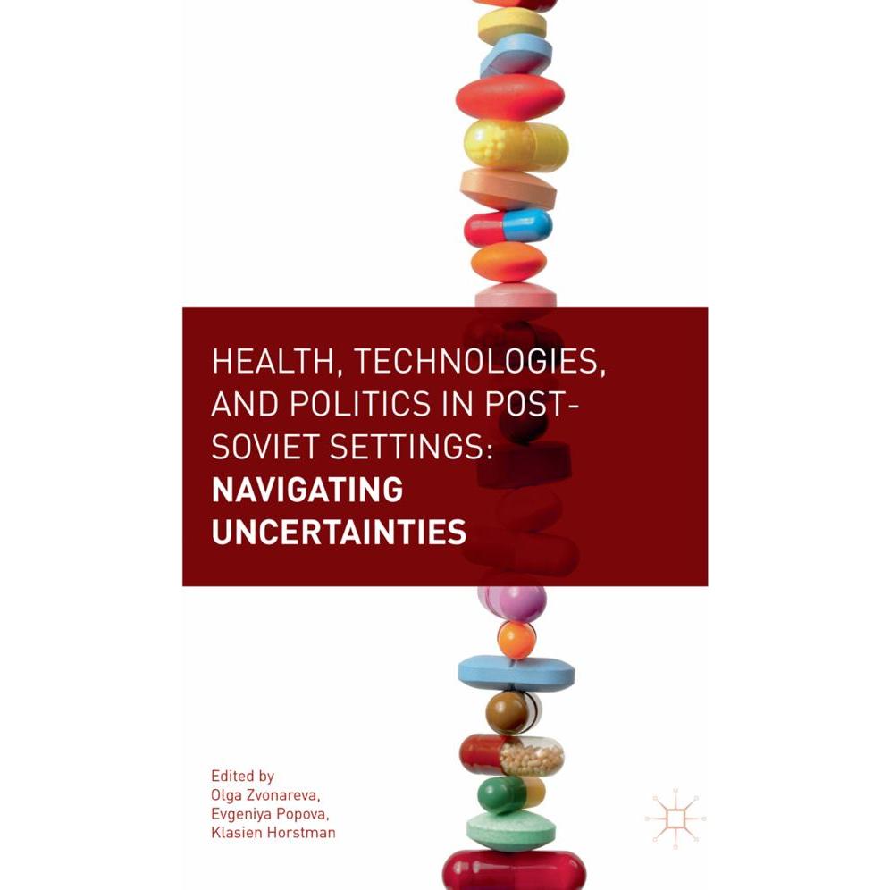 Health, Technologies, and Politics in Post-Soviet Settings, Fachbücher von Evgeniya Popova, Olga Zvonareva, Klasien Hors...