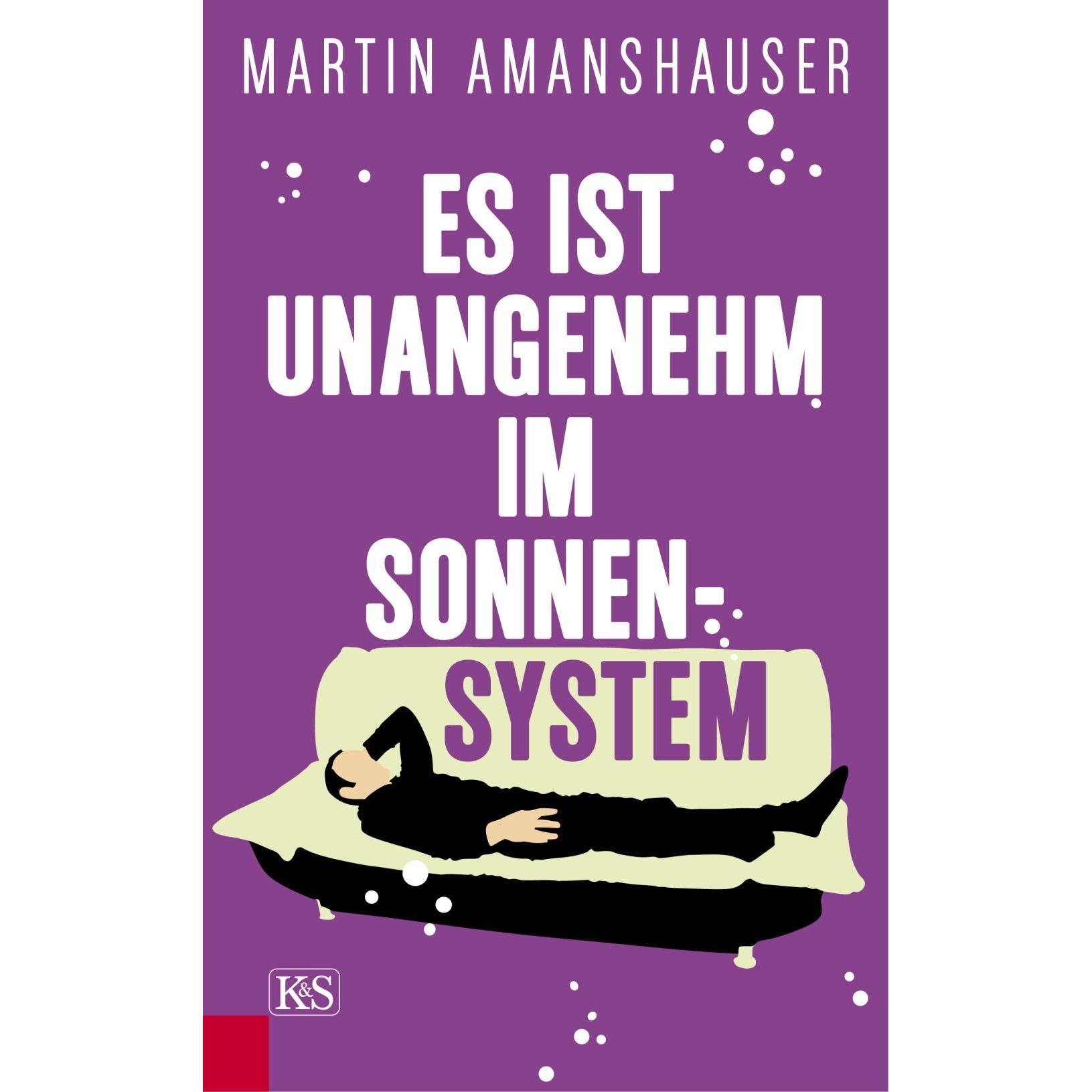 Es ist unangenehm im Sonnensystem, Belletristik von Martin Amanshauser