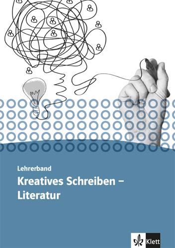 Produktbild Kursbuch Literatur - Kreatives Schreiben. Lehrerband Oberstufe (Deutsch, Ernst Klett Verlag, 2020)