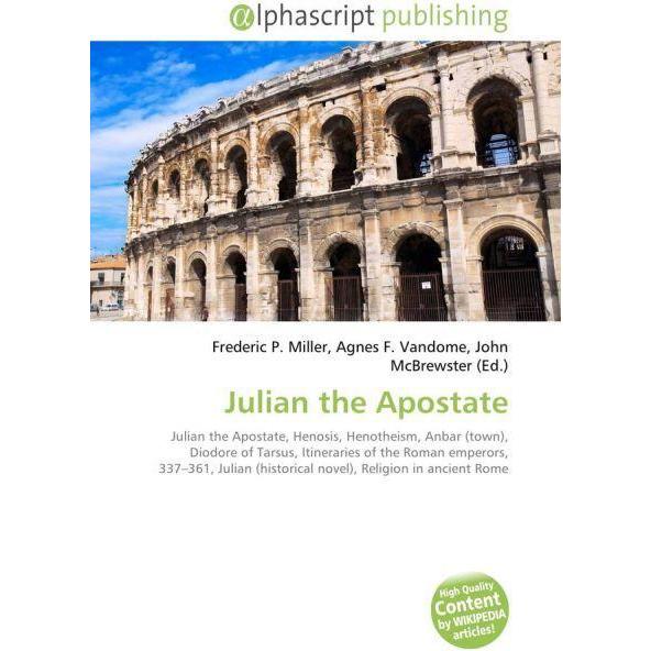 Julian the Apostate, Fachbücher von Agnes F. Vandome, John McBrewster, Frederic P. Miller