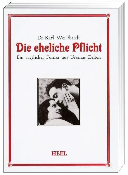 Produktbild Die Eheliche Pflicht (Deutsch, Karl Weissbrodt, 2011)