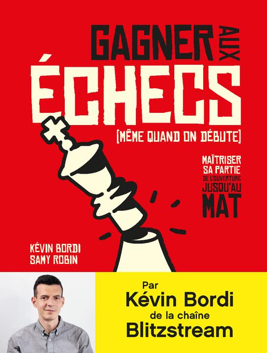 Image du produit Gagner aux échecs (même quand on débute) (Français, Bordi Kévin, Robin Samy, 2021)