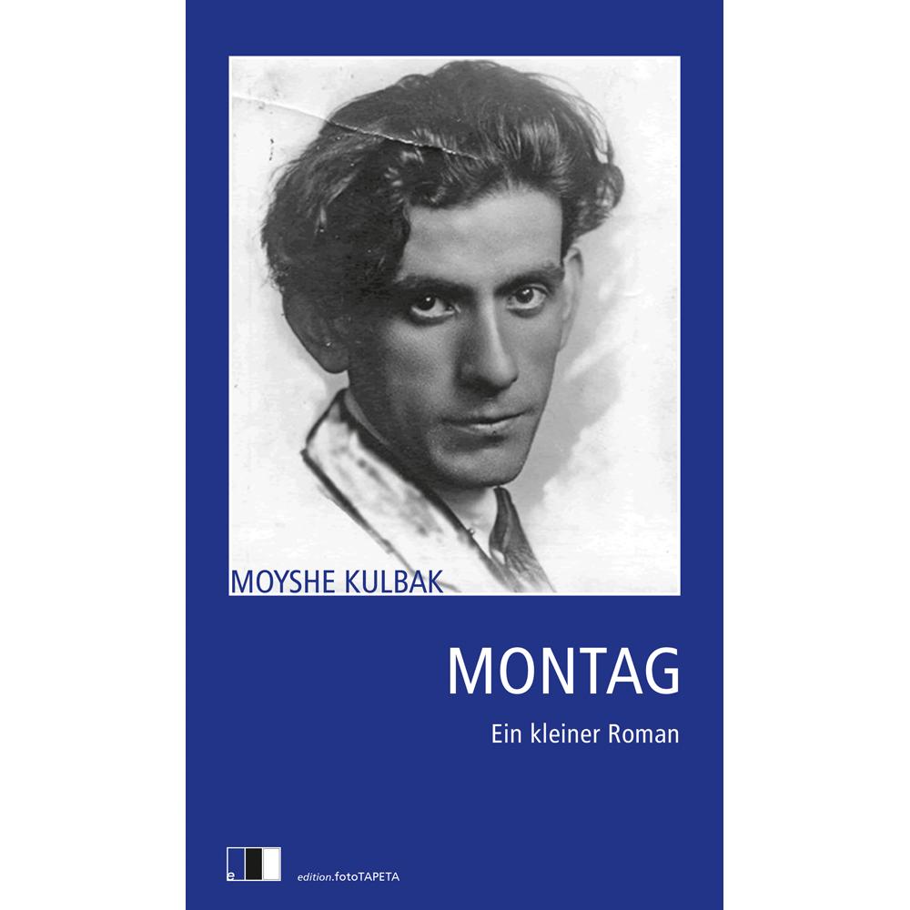 Montag, Belletristik von Sophie Lichtenstein, Moyshe Kulbak