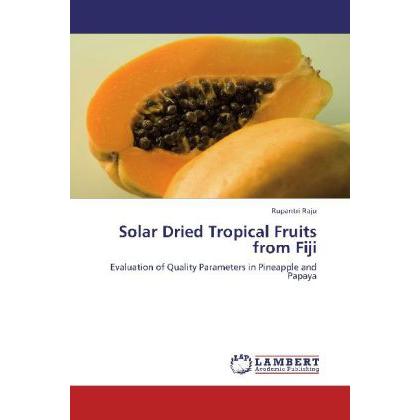 Solar Dried Tropical Fruits from Fiji, Fachbücher von Rupantri Raju