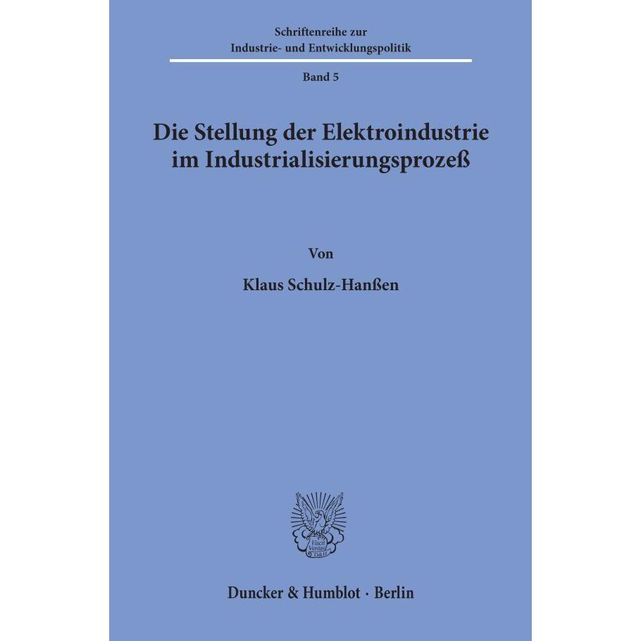 Die Stellung der Elektroindustrie im Industrialisierungsprozess., Fachbücher von Klaus Schulz-Hanssen