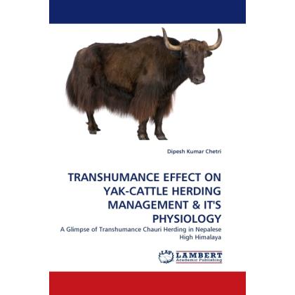 Transhumance Effect On Yak-Cattle Herding Management & It'S Physiology, Fachbücher von Dipesh Kumar Chetri