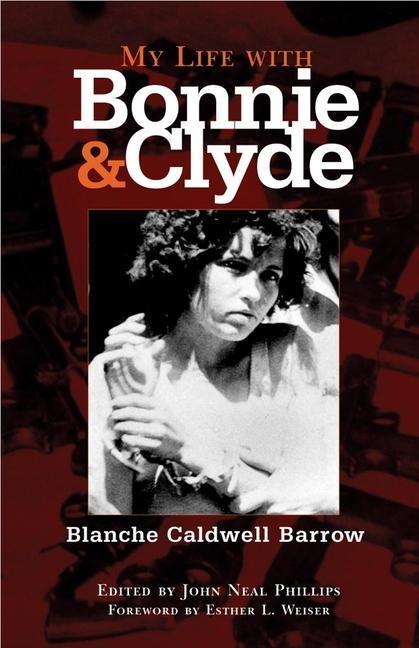 Produktbild My Life with Bonnie and Clyde (Englisch, Blanche Caldwel Barrow, John Neal Phillips, 2005)