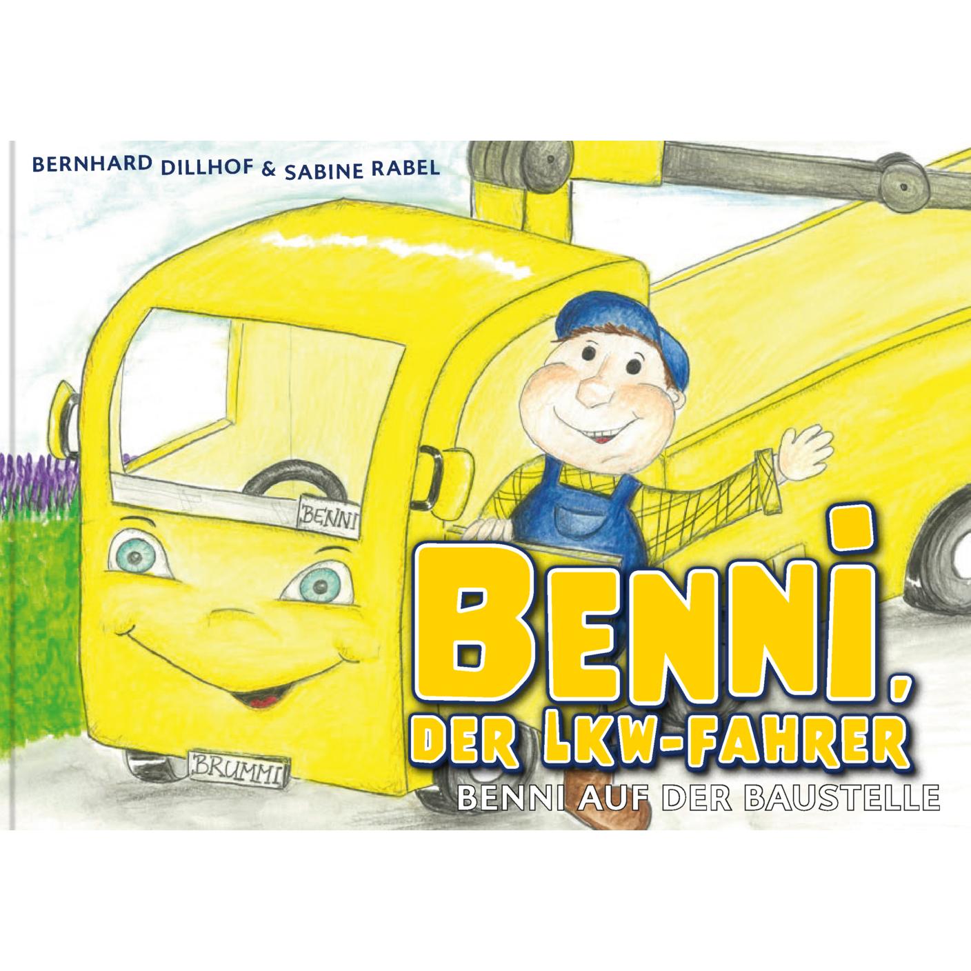 Dillhof:Benni, der Lkw-Fahrer, Hörbücher von Sabine Rabel, Bernhard Dillhof